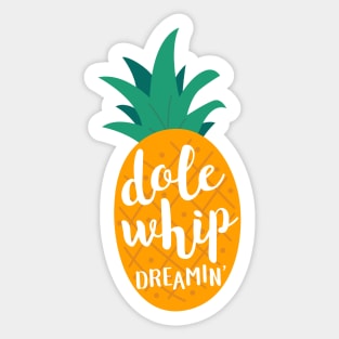 Dole Whip Dreamin' Sticker